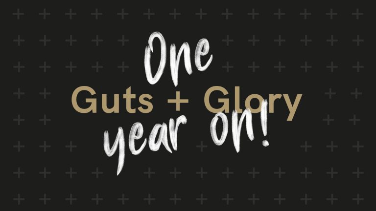 Article header image reading 'guts and glory- one year on!'